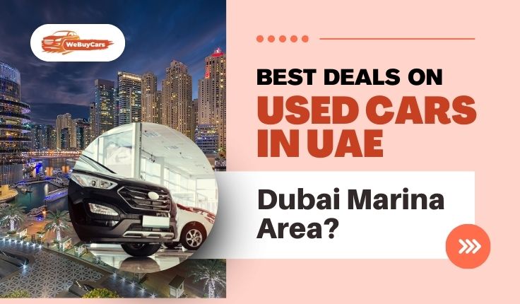 Best Deals on Used Cars in the UAE — Dubai Marina Area?