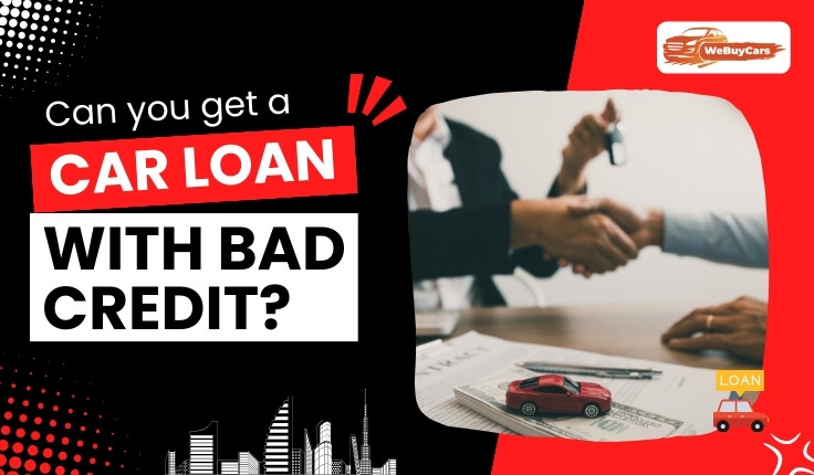 Can You Get a Car Loan with Bad Credit?