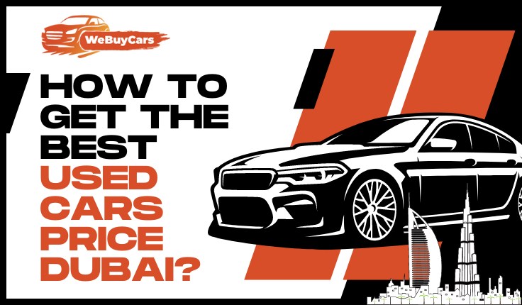 How Do You Get the Best Used Car Prices in Dubai?