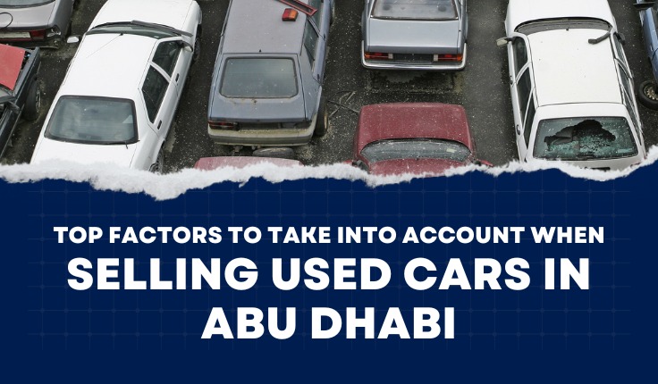 Key factors to consider when selling used cars in Abu Dhabi