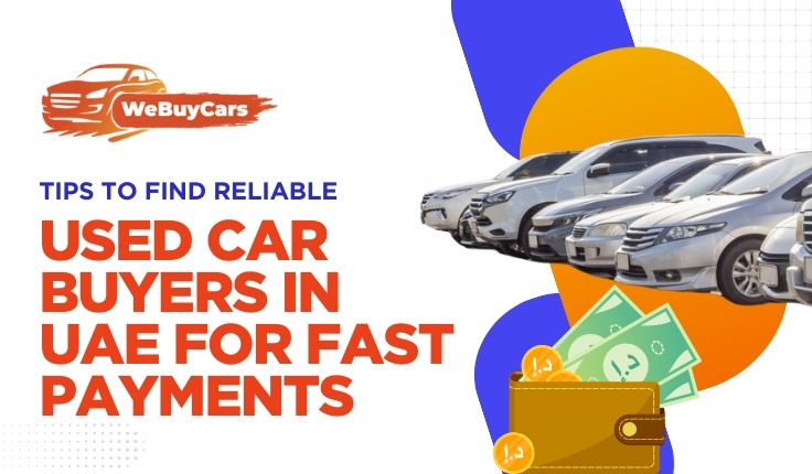 Tips to Find Reliable Used Car Buyers UAE for Fast Payments