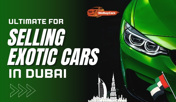 Ultimate Guide for Selling Exotic Cars in Dubai