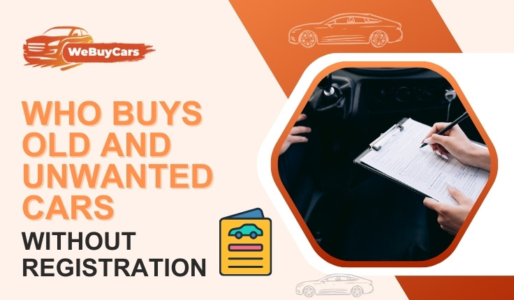 Who Buys Old and Unwanted Cars Without Registration?