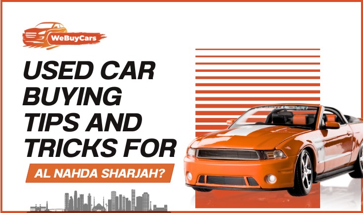 blogs/used-car-buying-tips-and-tricks-for-al-nahda-sharjah